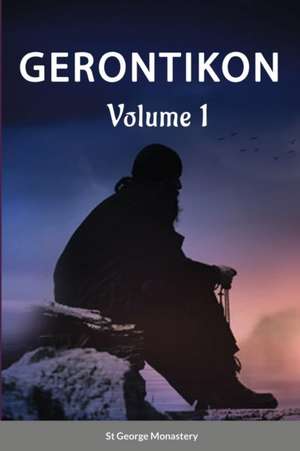 Gerontikon Volume 1 de St George Monastery