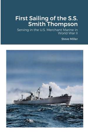 First Sailing of the S.S. Smith Thompson de Steve Miller