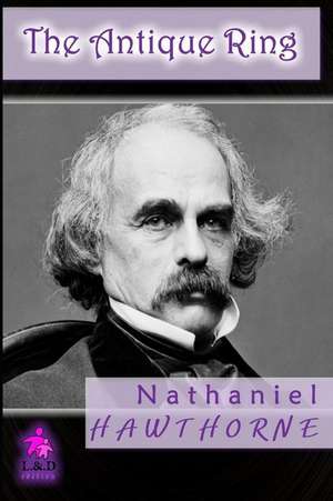 The Antique Ring de Nathaniel Hawthorne