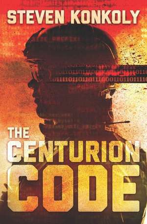 The Centurion Code de Steven Konkoly