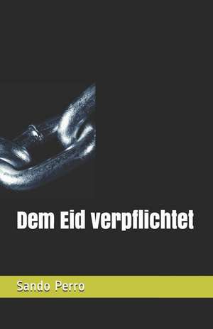 Dem Eid Verpflichtet de Sando Perro