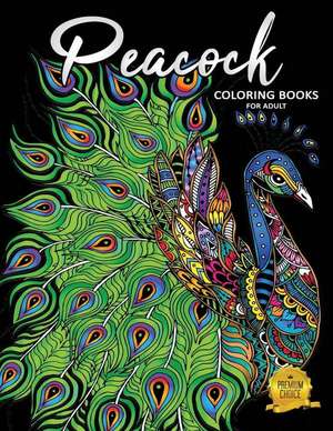 Peacock Coloring Books for Adults: Fun and Beautiful Pages for Stress Relieving Unique Design de Rocket Publishing