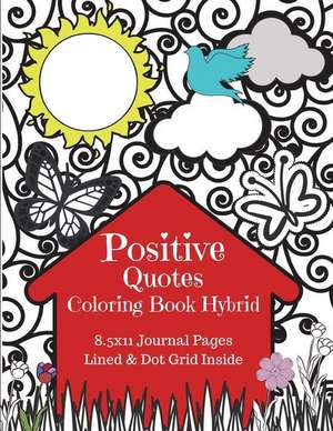 Positive Quotes Coloring Book Hybrid de Akeeras Journals