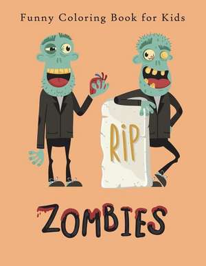 Zombies: Funny Coloring Book for Kids, Teens, Adults, Relaxing and Inspiration de Anna Autumn