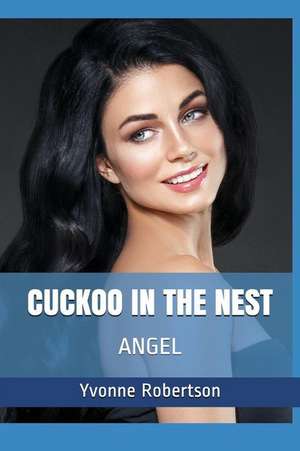 Cuckoo in the Nest: Angel de Yvonne Robertson