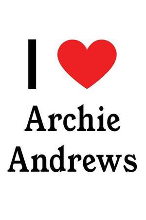 I Love Archie Andrews: Archie Andrews Designer Notebook de Perfect Papers