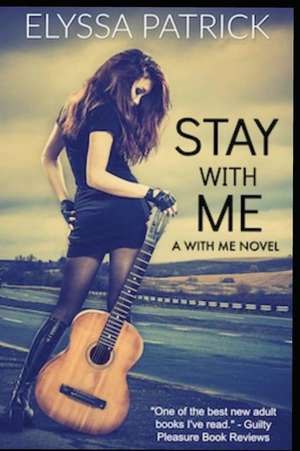 Stay with Me (with Me Book 1) de Elyssa Patrick