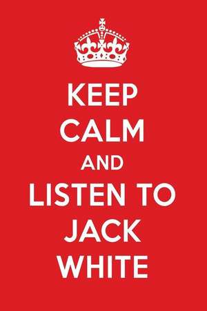 Keep Calm and Listen to Jack White: Jack White Designer Notebook de Perfect Papers