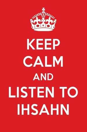 Keep Calm and Listen to Ihsahn: Ihsahn Designer Notebook de Perfect Papers