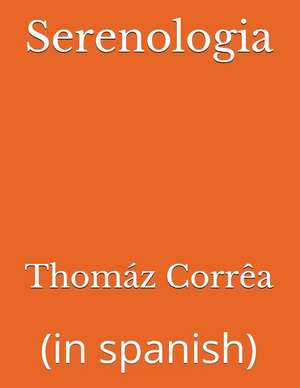 Serenologia: (in Spanish) de Corr