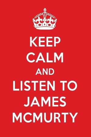 Keep Calm and Listen to James McMurty: James McMurty Designer Notebook de Perfect Papers