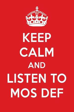 Keep Calm and Listen to Mos Def: Mos Def Designer Notebook de Perfect Papers