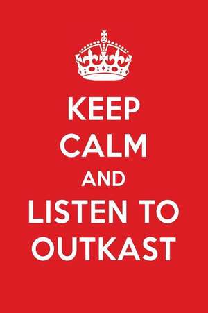 Keep Calm and Listen to Outkast: Outkast Designer Notebook de Perfect Papers