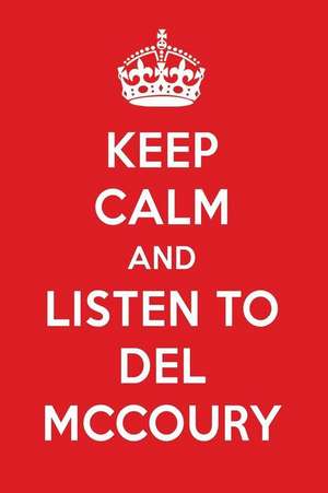 Keep Calm and Listen to del McCoury: del McCoury Designer Notebook de Perfect Papers