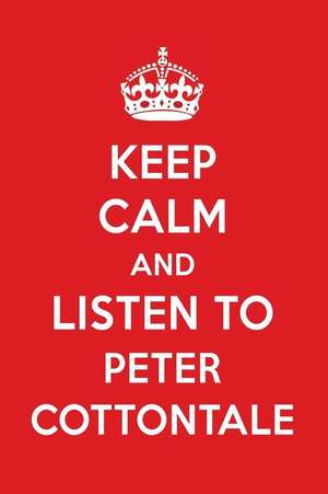 Keep Calm and Listen to Peter Cottontale: Peter Cottontale Designer Notebook de Perfect Papers