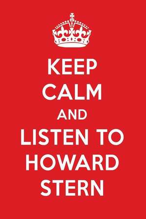 Keep Calm and Listen to Howard Stern: Howard Stern Designer Notebook de Perfect Papers