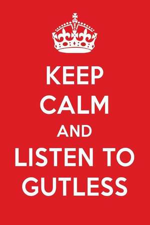 Keep Calm and Listen to Gutless: Gutless Designer Notebook de Perfect Papers