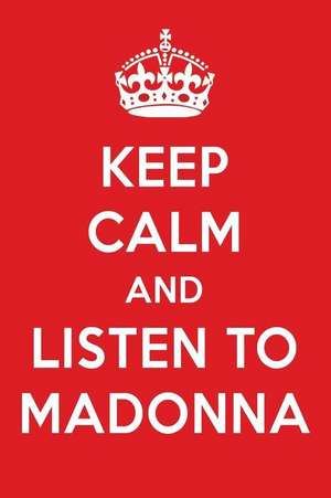 Keep Calm and Listen to Madonna: Madonna Designer Notebook de Perfect Papers