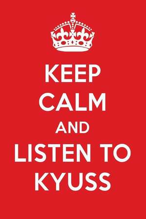 Keep Calm and Listen to Kyuss: Kyuss Designer Notebook de Perfect Papers