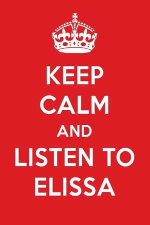 Keep Calm and Listen to Elissa: Elissa Designer Notebook de Perfect Papers