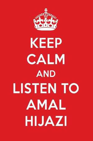 Keep Calm and Listen to Amal Hijazi: Amal Hijazi Designer Notebook de Perfect Papers