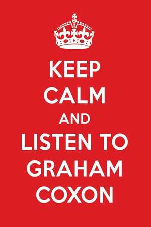 Keep Calm and Listen to Graham Coxon: Graham Coxon Designer Notebook de Perfect Perfect