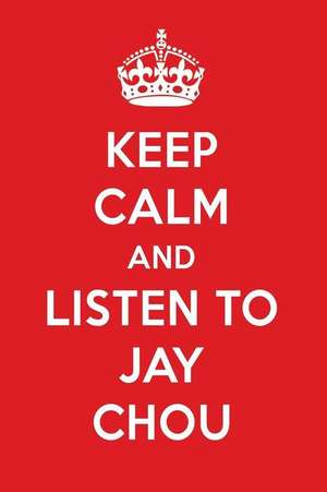 Keep Calm and Listen to Jay Chou: Jay Chou Designer Notebook de Perfect Perfect