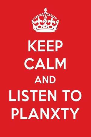 Keep Calm and Listen to Planxty: Planxty Designer Notebook de Perfect Papers