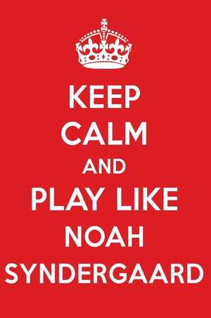 Keep Calm and Play Like Noah Syndergaard: Noah Syndergaard Designer Notebook de Perfect Papers