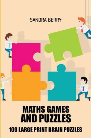 Maths Games and Puzzles: Even Odd Sudoku Puzzles - 100 Large Print Brain Puzzles de Sandra Berry