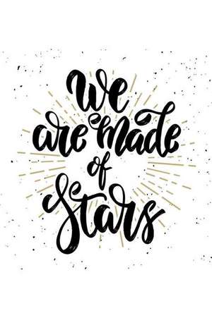 We Are Made of Stars: An Inspirational Journal to Get You Motivated! de Perfect Papers