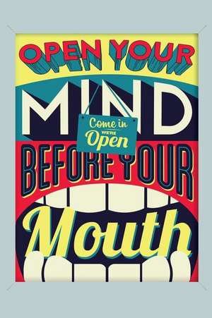 Open Your Mind Before Your Mouth: An Inspirational Journal to Get You Motivated ! de Perfect Papers