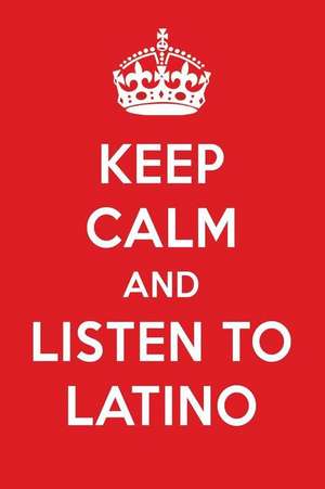 Keep Calm and Listen to Latino: Latino Designer Notebook de Perfect Papers