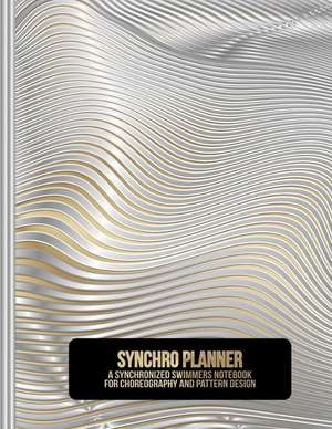 Synchro Planner: A Synchronized Swimmers Notebook for Choreography and Pattern Design de Synchro Dreaming