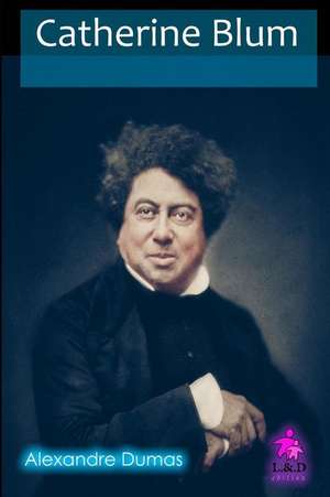 Catherine Blum de Alexandre Dumas