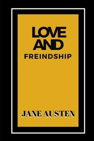 Love and Freindship de Jane Austen