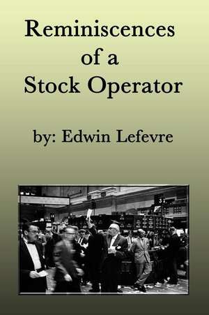 Reminiscences of a Stock Operator de Edwin Lefevre