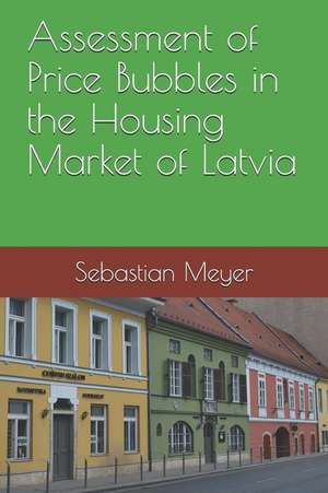 Assessment of Price Bubbles in the Housing Market of Latvia de Sebastian Meyer