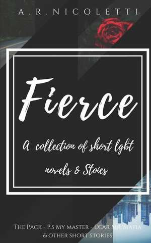 Fierce: A Compilation of Short Lgbt Novels de A. R. Nicoletti