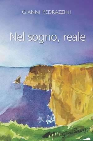 Nel Sogno, Reale: Breve Considerazione Sulla Reltà de Gianni Pedrazzini