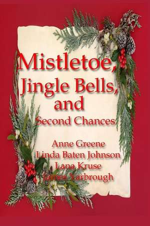 Mistletoe, Jingle Bells, and Second Chances de Linda Baten Johnson