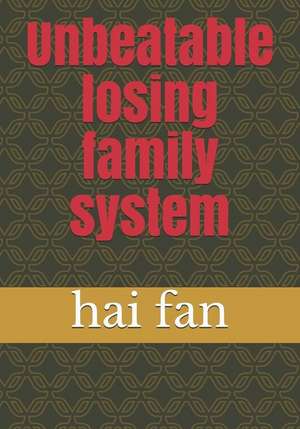 Unbeatable Losing Family System de Hai Fan