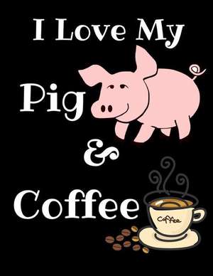 I Love My Pig and Coffee Journal Notebook de Dumkist