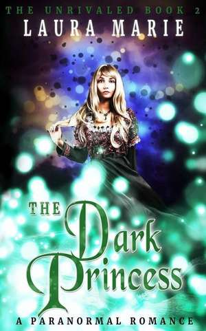 The Dark Princess de Laura Marie