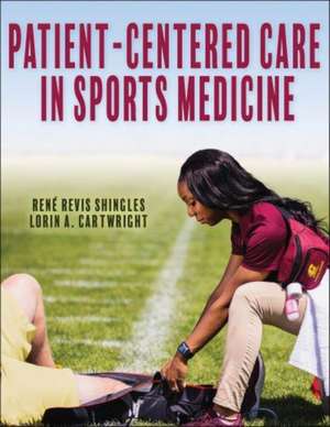 Patient-Centered Care in Sports Medicine de Lorin A. Cartwright