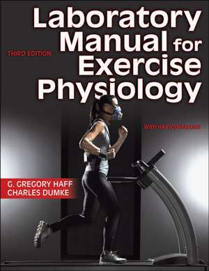 Laboratory Manual for Exercise Physiology de G. Gregory Haff