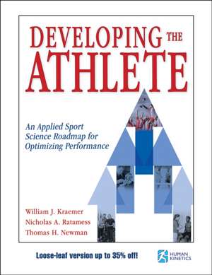 Developing the Athlete – An Applied Sport Science Roadmap for Optimizing Performance de William J. Kraemer