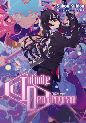 Infinite Dendrogram: Volume 21 (Light Novel) de Sakon Kaidou