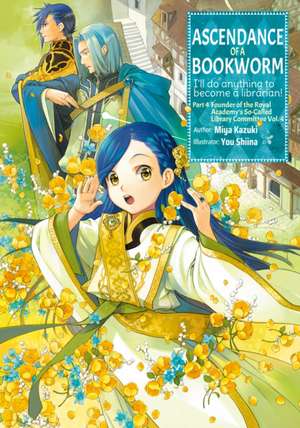 Ascendance of a Bookworm: Part 4 Volume 4 (Light Novel) de Miya Kazuki