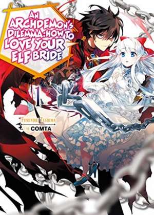 An Archdemon's Dilemma: How to Love Your Elf Bride: Volume 1 de Fuminori Teshima